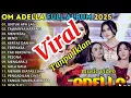 Download Lagu ALBUM OM ADELLA TERBARU 2025-Untuk Apa Lagi-Tajamnya Karang | Sherly KDI-Tasya Rosmala