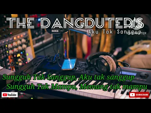 Download MP3 The DangDuter's_Aku Tak Sanggup - KARAOKE