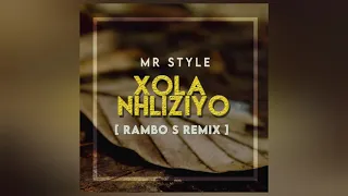 mr style xola nhliziyo rambo s remix 