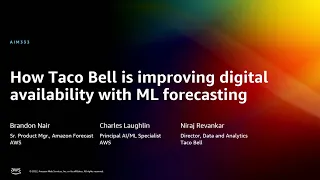 AWS re:Invent 2022 - How Taco Bell is improving digital availability with ML forecasting (AIM333)