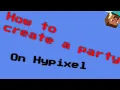 How to make parties in minecraft Hypixel