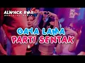 Download Lagu GAYA LAMA PARTY SENTAK ALWNCK RMX