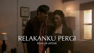 Download Egha De Latoya  - Relakanku Pergi (Official Music Video) MP3
