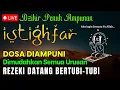 Lagu Istighfar Mohon Ampunan❗ Minta Kemudahan Rezeki, Urusan \u0026 Kesusahan | Astaghfirullah Robbal Baroya