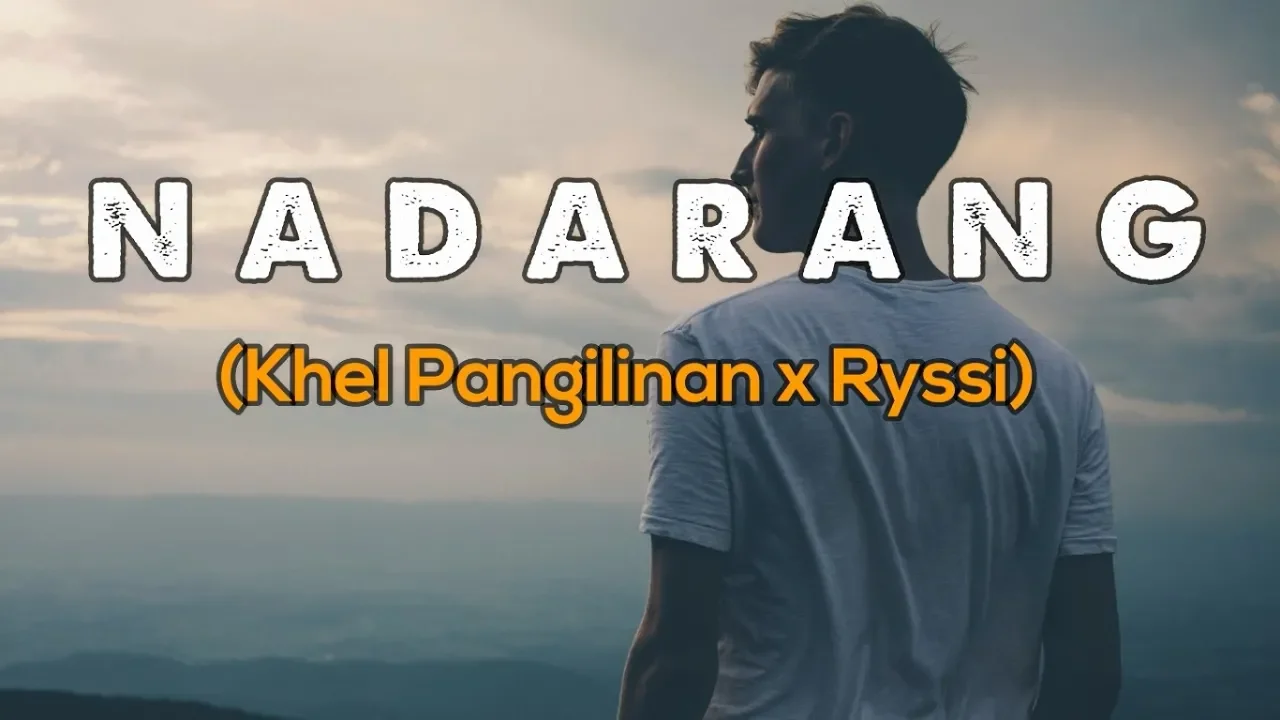 Nadarang -(Khel Pangilinan x Ryssi) Lyrics