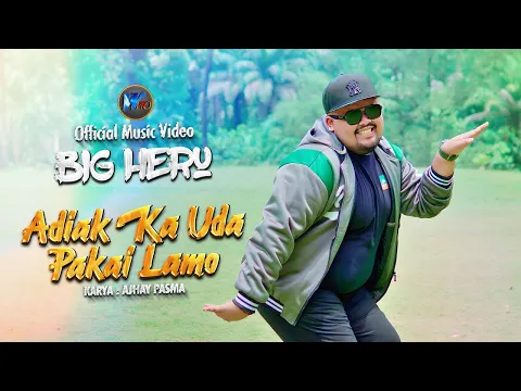 Download MP3 Big Heru - Adiak Ka Uda Pakai Lamo (Official Music Video)