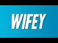 Download Lagu Next - Wifey (Lyrics)