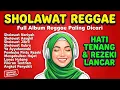 Sholawat Reggae Paling Menenangkan – Adem Banget Sampai Meresap ke Jiwa