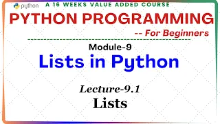 Python Programming for Beginners Module-9 Lecture-9 1 Lists in Python