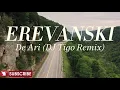 Erevanski - De Ari (DJ Tigo RemiX)2025