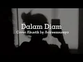 Lagu Dalam Diam (Acoustic Cover by aaireensuraya)