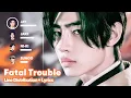 Download Lagu ENHYPEN - Fatal Trouble (Line Distribution + Lyrics Karaoke) PATREON REQUESTED