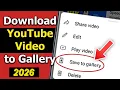 NEW UPDATE How to download YouTube s to Phone Gallery 2026 Android and iphone