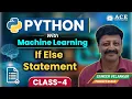 Class 4 Python with Machine Learning If Else Statement ACE Engineering College