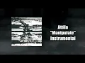 Attila - Manipulate Instrumental (Studio Quality)