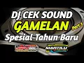 SPESIAL TAHUN BARU 2022 DJ CEK SOUND GAMELAN FULL BASS PART 1