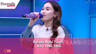 Download Balada Nabi Yusuf | AYU TING TING | BROWNIS (22/3/24) MP3