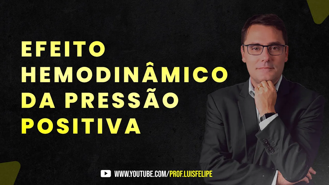 Explicação do efeito Hemodinâmico da Pressão Positiva