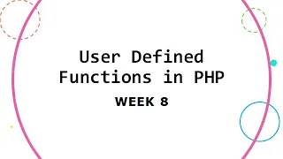 Lecture 8 User Defined Functions in PHP
