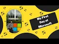 My First Day at Microsoft