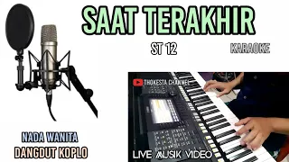 Download SAAT TERAKHIR ST12 KARAOKE KOPLO NADA WANITA MP3