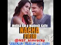 Download Lagu #NachaFiriri #MaheshKafle #MelinaRaiNACHA FIRIRI || Mahesh Kafle Ft. Melina Rai | karoke