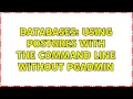 Databases Using postgres with the command line without pgAdmin 2 Solutions