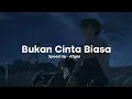 Download Lagu Bukan Cinta Biasa - Afgan ( Speed Up )