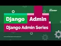 Django Admin Site Series Introduction - Part 1