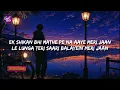 Soulmate (Lyrics) - Badshah X Arijit Singh | Ek THA RAJA
