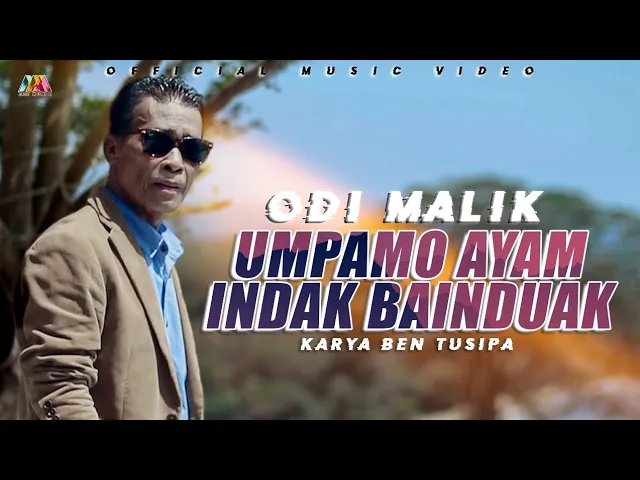 Download MP3 ODI MALIK - UMPAMO AYAM NDAK BA INDUAK - (OFFICIAL MUSIC VIDEO)