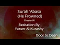 Download Lagu Surah 'Abasa (He Frowned) Yasser Al-Kurashy  Quran Recitation