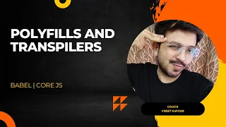 Polyfills and transpilers Babel Core JS