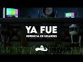 Herencia De Grandes - Ya Fue [ Letra / Lyric ]