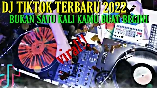 Download DJ TIKTOK TERBARU 2022 | DJ BUKAN SATU KALI KAMU BUAT BEGINI TIKTOK VIRAL 2022 MP3