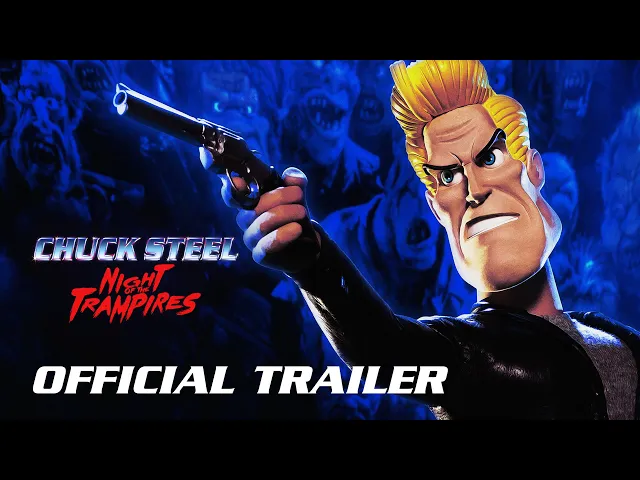Chuck Steel: Night of the Trampires - Official Trailer (Animortal Studio) HD