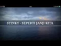 Download Lagu Stinky - Seperti janji kita (Lyrics)