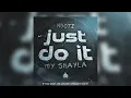 Download Lagu Ndotz - Just Do It (My Shayla) | Official Audio