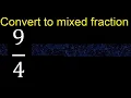 Convert to mixed fraction transform improper fractions to mixed mixed