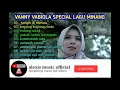 Lagu vanny vabiola special lagu minang paling enak di dengar...pastinya terbaru