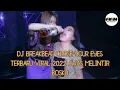 DJ BREAKBEAT CLOSE YOUR EYES TERBARU VIRAL 2022 AWAS MELINTIR BOSKU