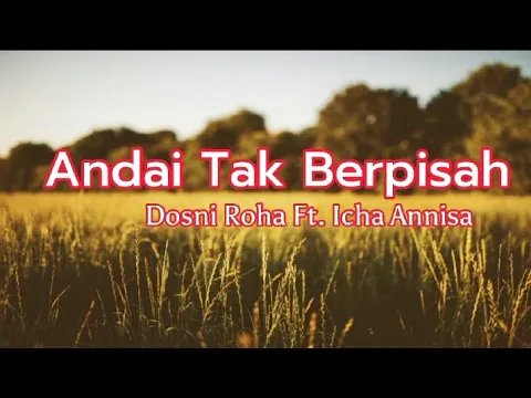 Download MP3 Dosni Roha ft. Icha Annisa - Andai Tak Berpisah (Lirik)