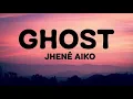 JHENÉ AIKO - GHOST ( Lyrics ) 