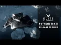 Elite Dangerous Python MK II - Release Trailer