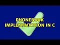 Phonebook implementation in C 2 Solutions
