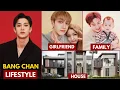 BANG CHAN LIFESTYLE 2024 GIRLFRIEND NET WORTH AGE HOUSE