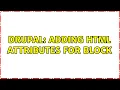 Drupal Adding html attributes for block 2 Solutions