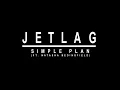 Simple Plan ft. Natasha Bedingfield - Jet Lag (2011 / 1 HOUR LOOP)