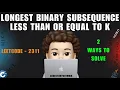 Longest Binary Subsequence Less Than or Equal to K 2 Ways Leetcode 2311 codestorywithMIK