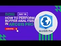 How to Perform Buffer Analysis in ArcGIS Pro